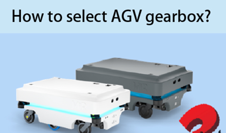 How to select AGV gearbox?